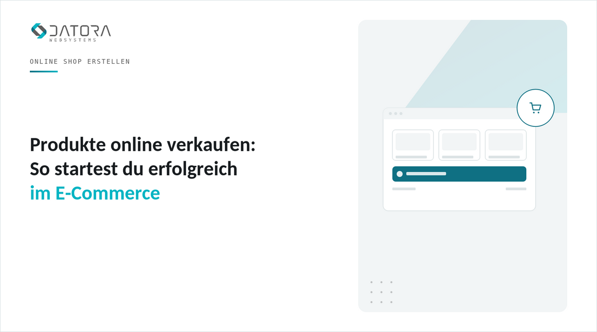 Produkte online verkaufen: So startest du erfolgreich im E-Commerce