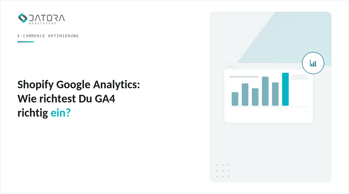 Shopify Google Analytics: Wie richtest Du GA4 richtig ein