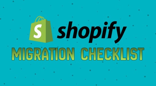 Shopify Migration Checklist