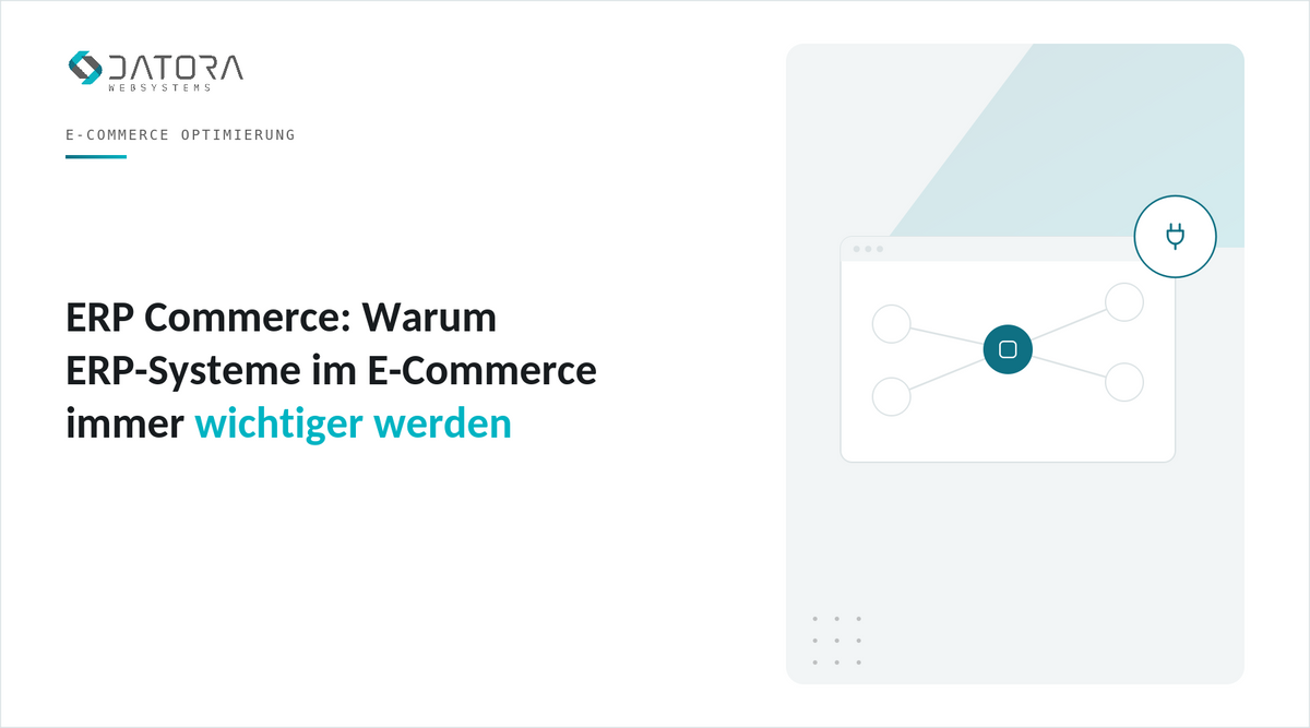 ERP Commerce: Warum ERP-Systeme im E-Commerce immer wichtiger werden